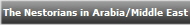 The Nestorians in Arabia/Middle East