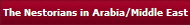 The Nestorians in Arabia/Middle East
