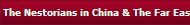 The Nestorians in China & The Far East